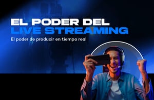Diseño promocional sobre el poder del live streaming, con tipografía en blanco y azul y fondo oscuro que muestra equipo de producción. Incluye la frase: ‘El poder de producir en tiempo real’.